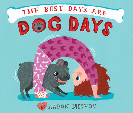The Best Days Are Dog Days by Aaron Meshon
