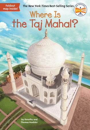 Where Is the Taj Mahal? by Dorothy Hoobler, Thomas Hoobler and Who HQ