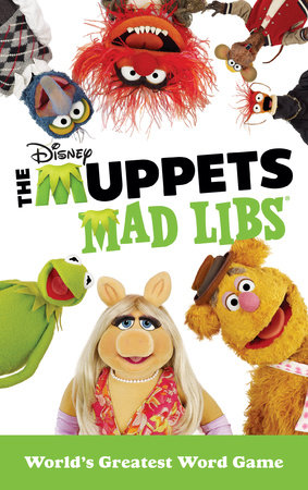 The Muppets Mad Libs by Kendra Levin and Mad Libs