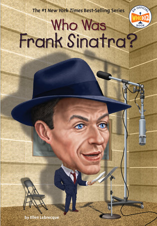 Who Was Frank Sinatra? by Ellen Labrecque and Who HQ
