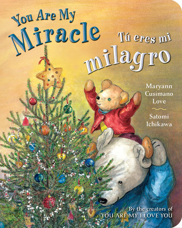 Tú eres mi milagro / You Are My Miracle by Maryann Cusimano Love and Satomi Ichikawa