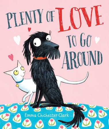 Plenty of Love To Go Around by Emma Chichester Clark