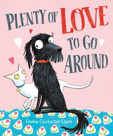 Plenty of Love To Go Around by Emma Chichester Clark