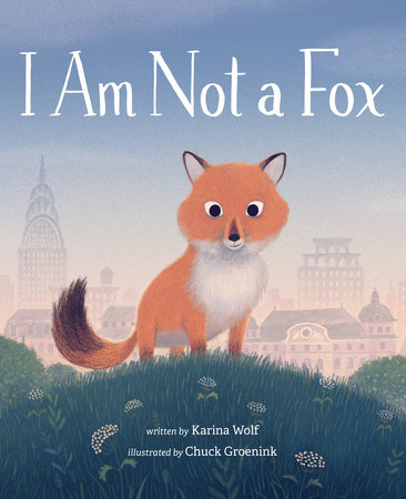 I Am Not a Fox by Karina Wolf