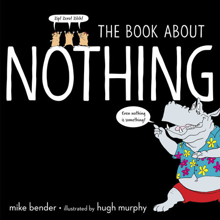 The Book About Nothing by Mike Bender