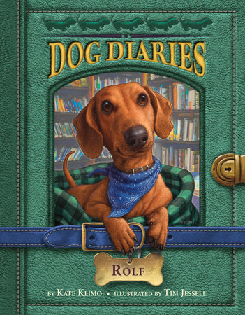 Dog Diaries #10: Rolf by Kate Klimo