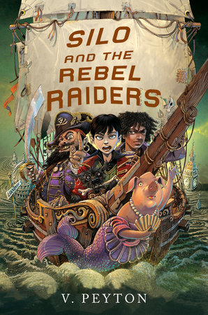 Silo and the Rebel Raiders by Veronica Peyton