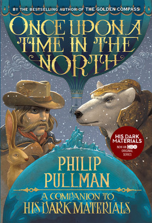 His Dark Materials: Once Upon a Time in the North by Philip Pullman