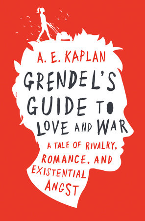 Grendel S Guide To Love And War A E Kaplan 9780399555565 Penguinrandomhouse Books