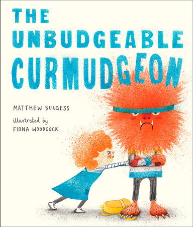 The Unbudgeable Curmudgeon by Matthew Burgess
