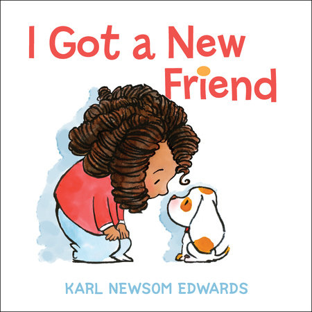 I Got A New Friend by Karl Newsom Edwards