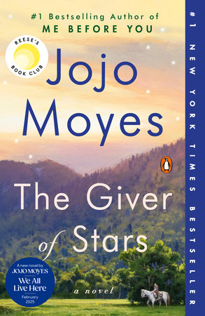 The Giver of Stars: Reese's Book Club by Jojo Moyes