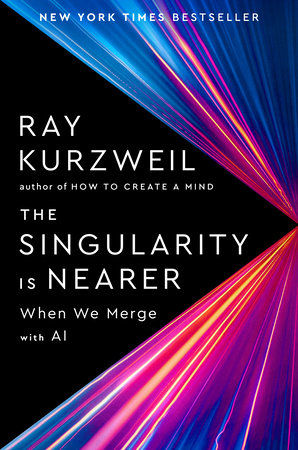 The Singularity Is Nearer by Ray Kurzweil