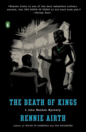 The Death of Kings by Rennie Airth
