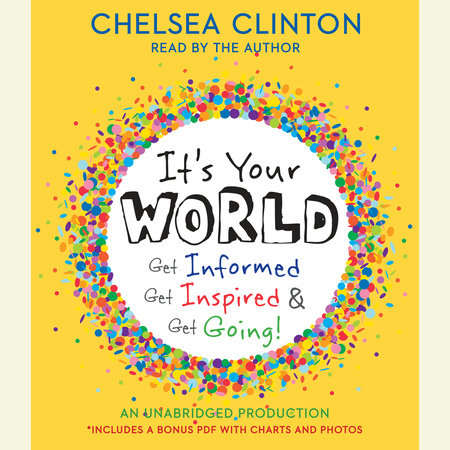 It's Your World by Chelsea Clinton: 9780399545320