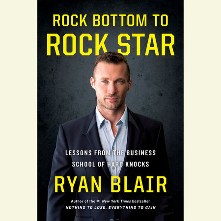 Rock Bottom to Rock Star by Ryan Blair
