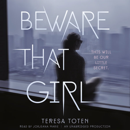 Beware That Girl by Teresa Toten