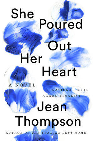 She Poured Out Her Heart by Jean Thompson