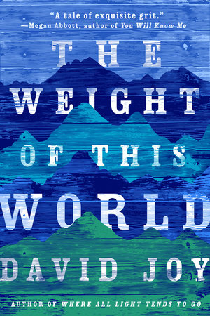 The Weight of this World by David Joy