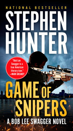 Game Of Snipers By Stephen Hunter Penguinrandomhouse Com Books