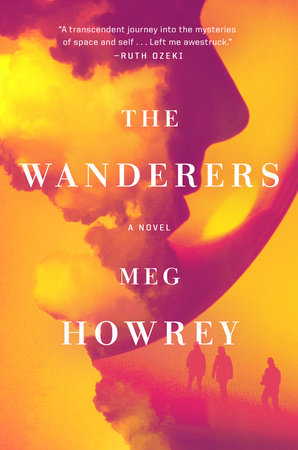 The Wanderers By Meg Howrey 9780399574641 Penguinrandomhouse Com Books