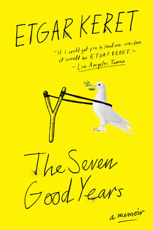 The Seven Good Years by Etgar Keret