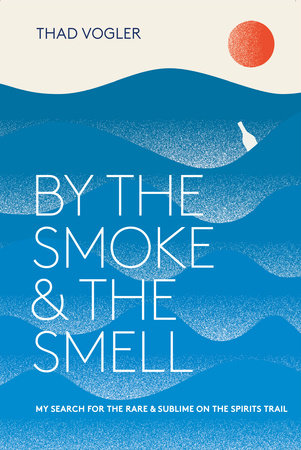 By the Smoke and the Smell by Thad Vogler