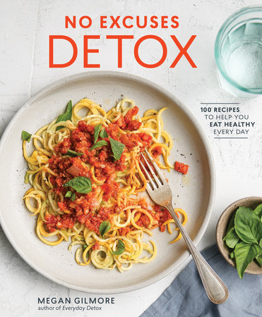 No Excuses Detox by Megan Gilmore