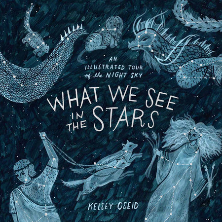 What We See in the Stars by Kelsey Oseid