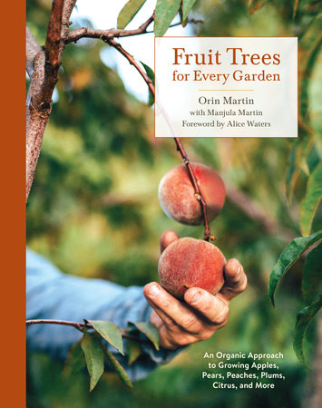 Fruit Trees for Every Garden by Orin Martin and Manjula Martin