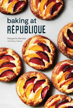 Baking at République by Margarita Manzke and Betty Hallock