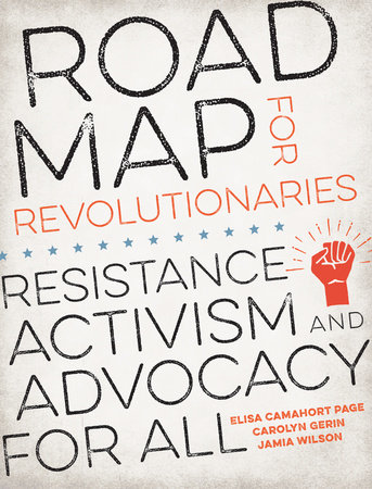 Road Map for Revolutionaries by Elisa Camahort Page, Carolyn Gerin and Jamia Wilson