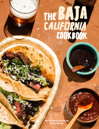 The Baja California Cookbook by David Castro Hussong and Jay Porter