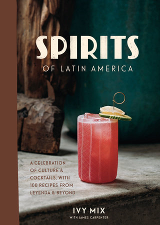 Spirits of Latin America by Ivy Mix