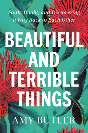 Beautiful and Terrible Things by Amy Butler