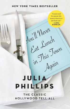 You'll Never Eat Lunch in This Town Again by Julia Phillips