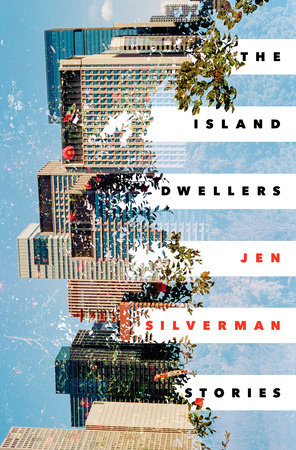 The Island Dwellers by Jen Silverman