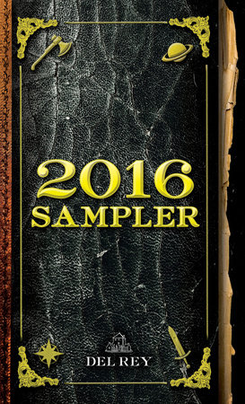 2016 Del Rey Sampler by Katherine Arden, Indra Das, Sylvain Neuvel, Michael J. Sullivan and Connie Willis