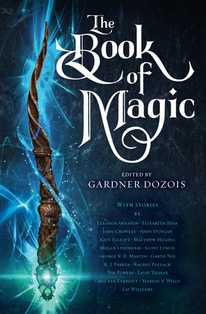 The Book of Magic by George R. R. Martin, Scott Lynch, Elizabeth Bear and Garth Nix