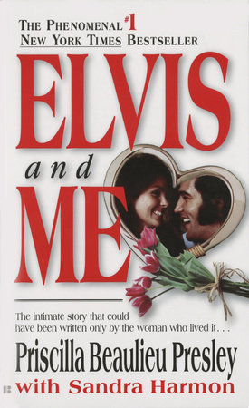 Elvis and Me by Priscilla Presley and Sandra Harmon