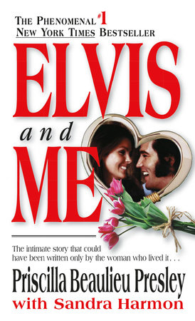 Elvis and Me by Priscilla Presley and Sandra Harmon