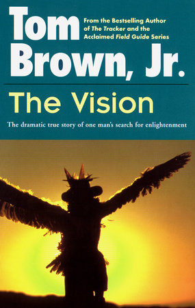 The Vision by Tom Brown, Jr.