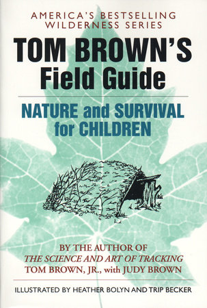 Tom Brown's Field Guide to Nature and Survival for Children by Tom Brown, Jr.