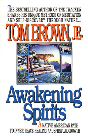 Awakening Spirits by Tom Brown, Jr.