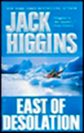 East of Desolation by Jack Higgins