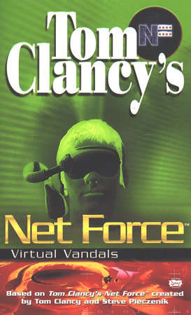 Tom Clancy's Net Force: Virtual Vandals by Created by Tom Clancy and Steve  Pieczenik, written by Diane Duane