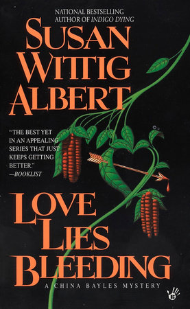 Love Lies Bleeding by Susan Wittig Albert