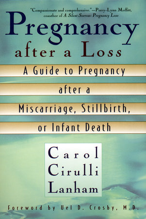 Pregnancy After a Loss by Carol Cirulli Lanham