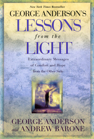 George Anderson's Lessons from the Light by George Anderson