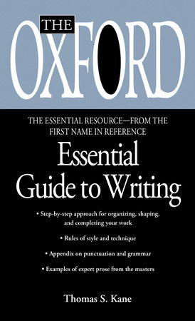 The Oxford Essential Guide to Writing by Thomas S. Kane
